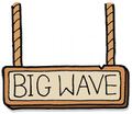 Sign for Big Wave attack